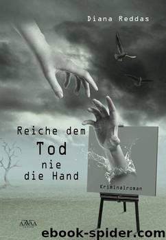 Reiche dem Tod nie die Hand (German Edition) by Reddas Diana