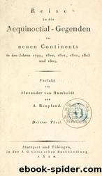 Reise in die Aequinoctial-Gegenden des neuen Continents. Band 3. by Alexander von Humboldt