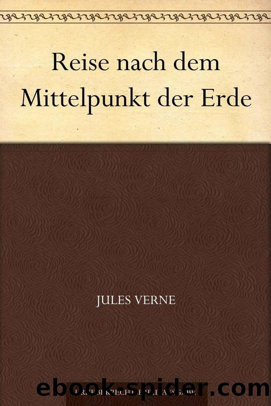 Reise nach dem Mittelpunkt der Erde (German Edition) by Jules Verne