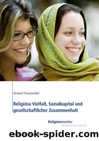 Religiöse Vielfalt, Sozialkapital und gesellschaftlicher Zusammenhalt by Richard Traunmüller
