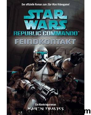 Republic Commando 01 - Feindkontakt by Karen Traviss