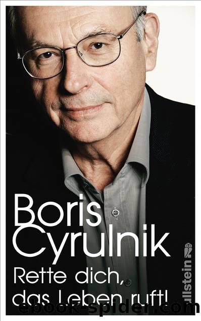 Rette dich, das Leben ruft by Boris Cyrulnik