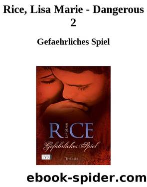 Rice, Lisa Marie - Dangerous 2 by Gefaehrliches Spiel