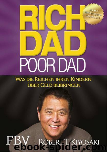Rich Dad Poor Dad · Was die Reichen ihren Kindern über Geld beibringen by Kiyosaki Robert T