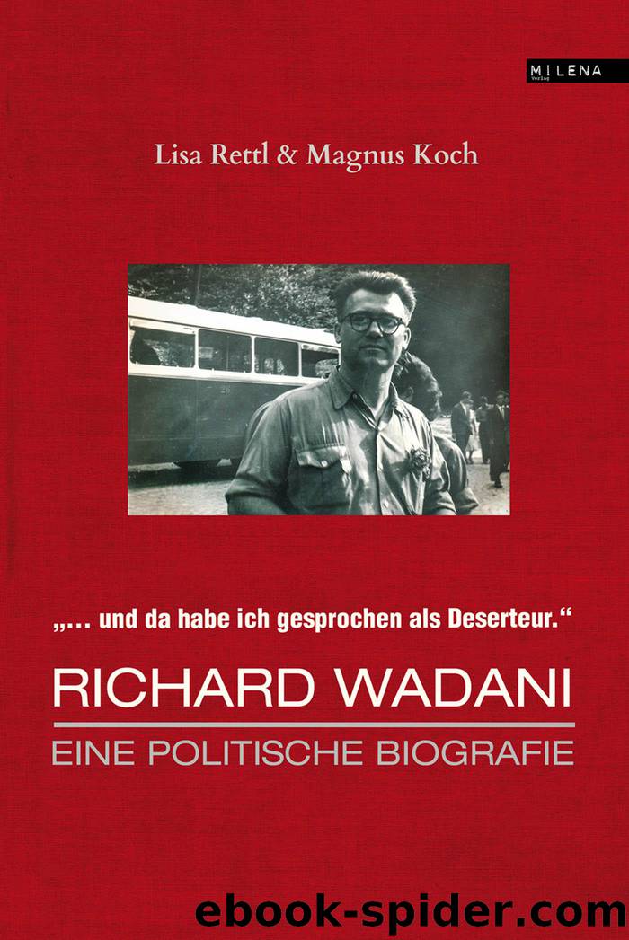 Richard Wadani Eine Politische Biografie by Lisa Rettl