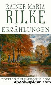 Rilke ErzÃ¤hlungen by Rainer Maria Rilke