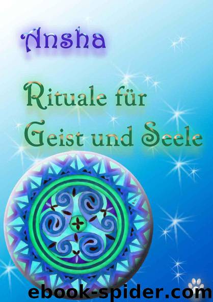 Rituale für Geist und Seele by Andrea Schacht