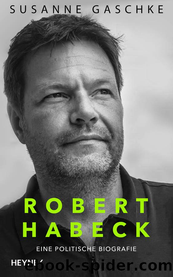 Robert Habeck: Eine politische Biografie by Susanne Gaschke