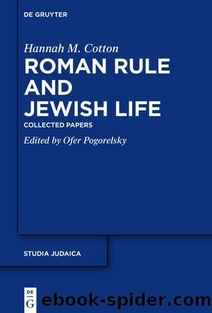 Roman Rule and Jewish Life by Hannah M. Cotton Ofer Pogorelsky