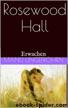 Rosewood Hall: Erwachen (German Edition) by Ungefrohrn Manu