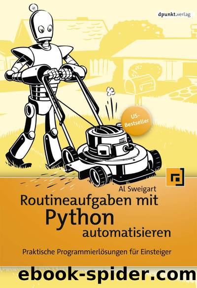 Routineaufgaben mit Python automatisieren by Albert Sweigart
