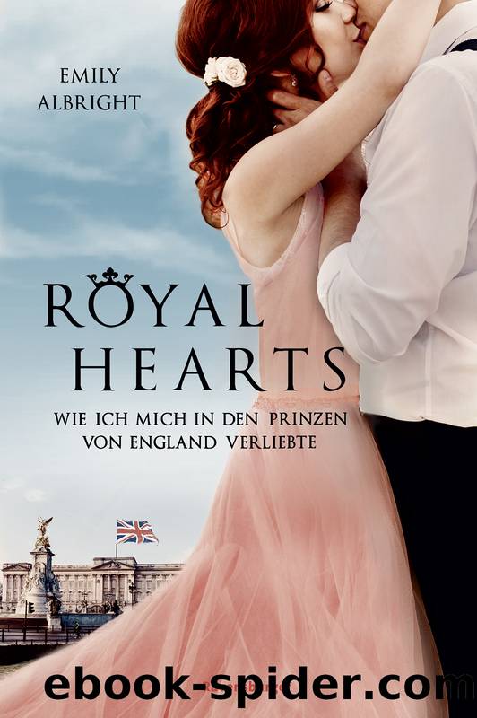 Royal Hearts. Wie ich mich in den Prinzen von England verliebte by Emily Albright