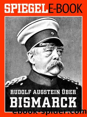 Rudolf Augstein Ã¼ber Bismarck by SPIEGEL-Verlag Rudolf Augstein GmbH & Co. KG