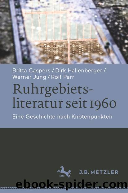 Ruhrgebietsliteratur seit 1960 by Britta Caspers & Dirk Hallenberger & Werner Jung & Rolf Parr
