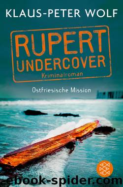 Rupert undercover - Ostfriesische Mission (German Edition) by Wolf Klaus-Peter