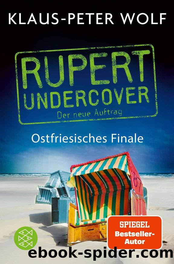Rupert undercover - Ostfriesisches Finale: Der neue Auftrag. Kriminalroman (German Edition) by Wolf Klaus-Peter