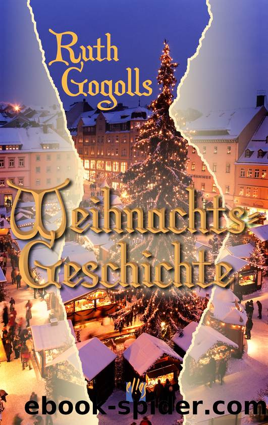 Ruth Gogolls Weihnachtsgeschichte by Ruth Gogoll