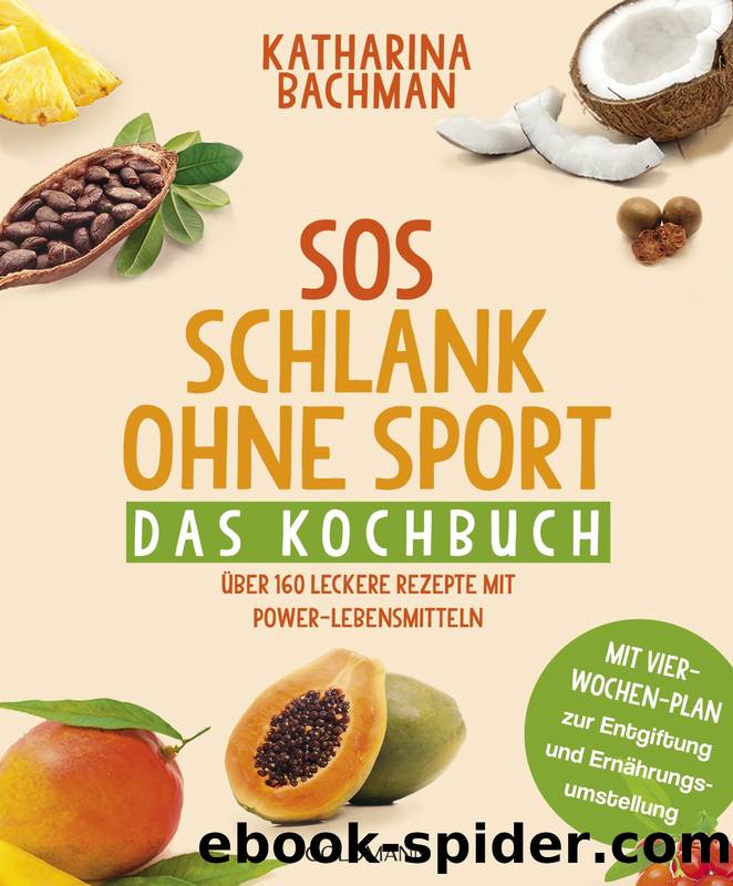 SOS Schlank ohne Sport Das Kochbuch by Bachman Katharina