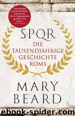 SPQR. Die tausendjährige Geschichte Roms by Mary Beard