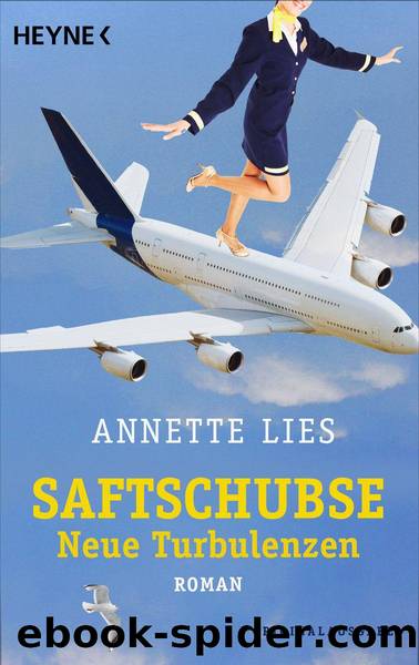Saftschubse - Neue Turbulenzen: Roman (German Edition) by Lies Annette
