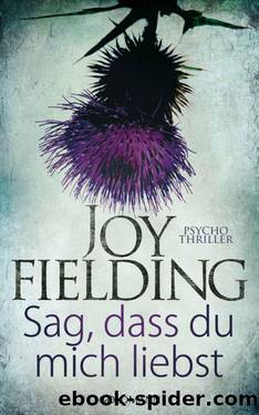 Sag, dass du mich liebst by Joy Fielding