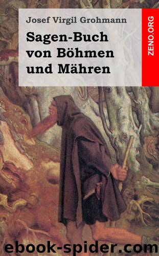 Sagen-Buch von Böhmen und Mähren by Josef Virgil Grohmann