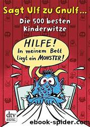 Sagt Ulf zu Gnulf...: Die 500 besten Kinderwitze by Imke Stotz Stephan Rürup