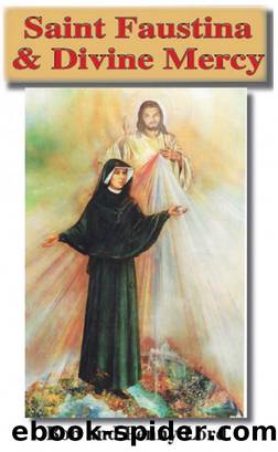 Saint Faustina & Divine Mercy by Bob Lord