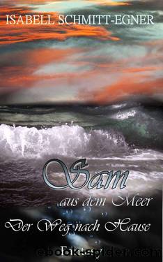 Sam aus dem Meer - Der Weg nach Hause (German Edition) by Schmitt-Egner Isabell