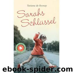 Sarahs Schlüssel: Roman by Tatiana De Rosnay