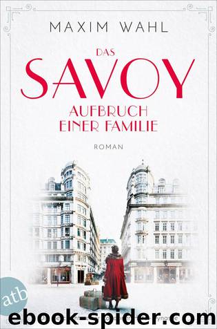 Savoy 01 - Aufbruch einer Familie by Wahl Maxim