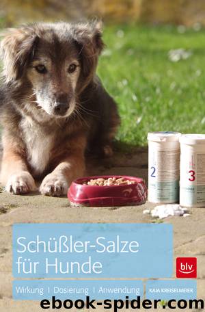 Schüßler-Salze für Hunde - Wirkung, Dosierung, Anwendung by Kreiselmeier Kaja
