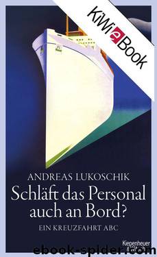 Schläft das Personal auch an Bord?: Ein Kreuzfahrt ABC (German Edition) by Andreas Lukoschik