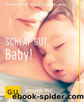 Schlaf gut, Baby! by Herbert Renz-Polster Nora Imlau & Nora Imlau