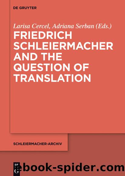 Schleiermacher-Archiv Band 25: Friedrich Schleiermacher and the Question of Translation by Larisa Cercel and Adriana Şerban
