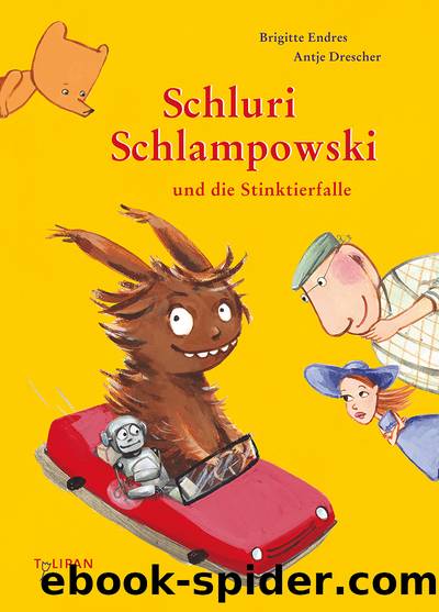 Schluri Schlampowski und die Stinktierfalle by Brigitte Endres