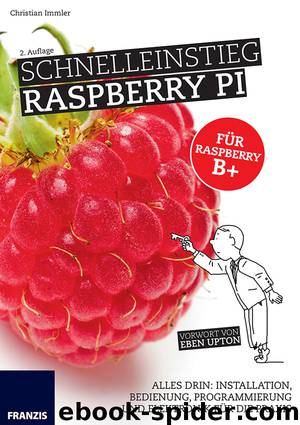 Schnelleinstieg Raspberry Pi by Christian Immler