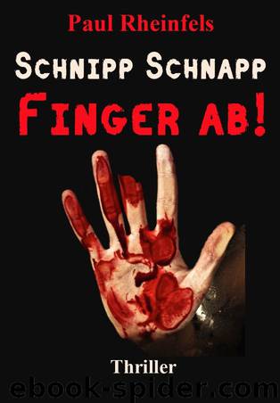 Schnipp schnapp Finger ab! (German Edition) by Paul Rheinfels