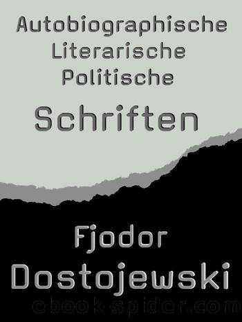 Schriften: Autobiographische, Literarische, Politische by Dostojewski Fjodor
