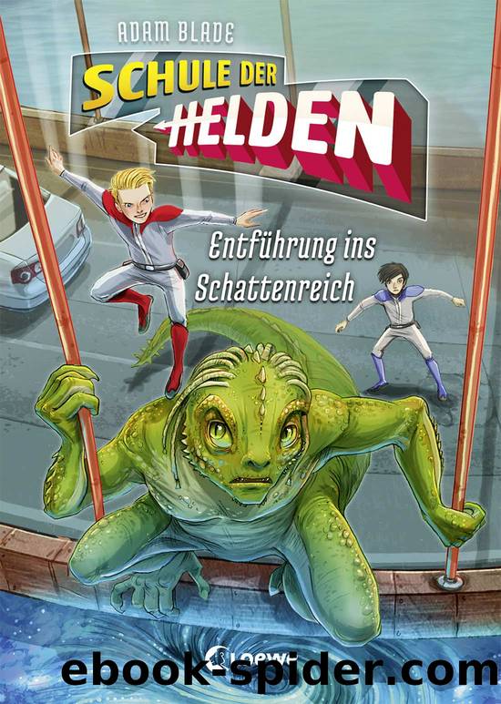 Schule der Helden (Band 3)--EntfÃ¼hrung ins Schattenreich by Adam Blade