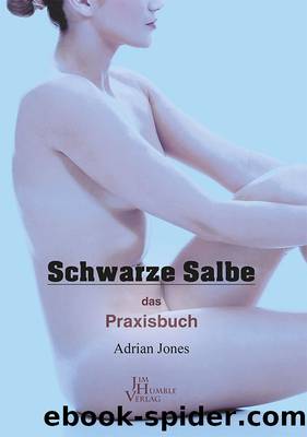 Schwarze Salbe das Praxisbuch by Adrian Jones