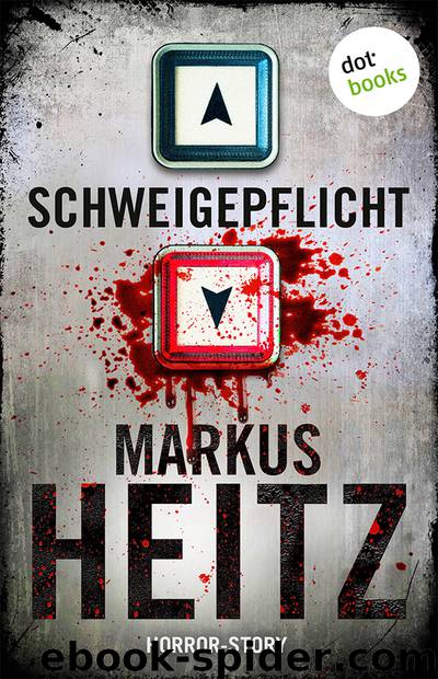 Schweigepflicht. Horror-Story by Markus Heitz