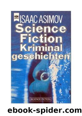 Science Fiction Kriminalgeschichten by Asimov Isaac