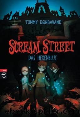 Scream Street - Das Hexenblut by Donbavand Tommy