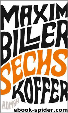 Sechs Koffer: Roman (German Edition) by Maxim Biller