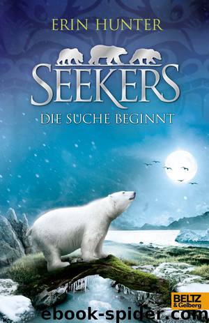Seekers Bd. 1 - Die Suche beginnt by Erin Hunter