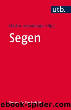 Segen by Martin Leuenberger (Hg.)