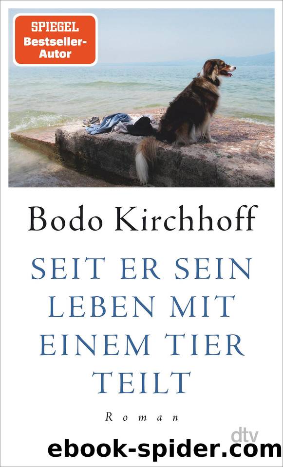 Seit er sein Leben mit einem Tier teilt by Kirchhoff Bodo