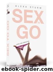 Sex to go: Heiß und anregend by Alexa Sturm