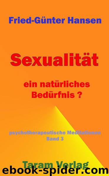 Sexualität - ein natuerliches Beduerfnis by Fried-Guenter Hansen